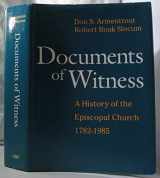 9780898692372-0898692377-Documents of Witness: A History of the Episcopal Church 1782-1985