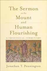 9781540960641-1540960641-The Sermon on the Mount and Human Flourishing: A Theological Commentary