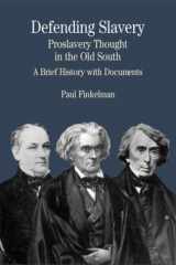 9780312133276-0312133278-Defending Slavery: Proslavery Thought in the Old South: A Brief History with Documents (The Bedford Series in History and Culture)