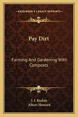 9781163812884-1163812889-Pay Dirt: Farming And Gardening With Composts