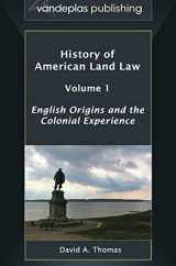 9781600422058-1600422055-History of American Land Law - Volume 1: English Origins and the Colonial Experience