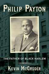 9780231198929-0231198922-Philip Payton: The Father of Black Harlem