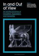 9781501377464-1501377469-In and Out of View: Art and the Dynamics of Circulation, Suppression, and Censorship