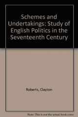 9780814204023-0814204023-Schemes and Undertakings: A Study of English Politics in the Seventeenth Century
