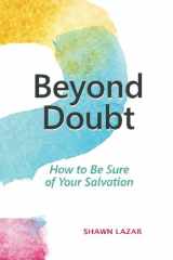 9781943399154-1943399158-Beyond Doubt: How to Be Sure of Your Salvation