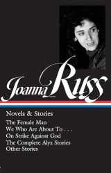 9781598537536-1598537539-Joanna Russ: Novels & Stories (LOA #373): The Female Man / We Who Are About To . . . / On Strike Against God / The Complet e Alyx Stories / Other Stories (Library of America, 373)