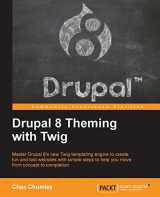 9781782168737-1782168737-Drupal 8 Theming with Twig: Master Drupal 8's new Twig templating engine to create fun and fast websites with simple steps to help you move from concept to completion