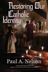 9781942190653-1942190654-Restoring Our Catholic Identity