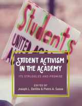 9781975500351-1975500350-Student Activism in the Academy: Its Struggles and Promise (Culture and Society in Higher Education)