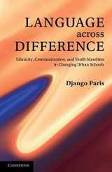 9781107613966-1107613965-Language across Difference: Ethnicity, Communication, and Youth Identities in Changing Urban Schools