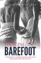 9781952779572-195277957X-Dancing Barefoot: A field guide to wedding planning when you’re not the bride (but wish you were)