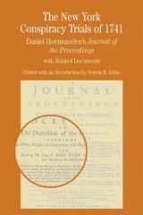 9780312402167-0312402163-The New York Conspiracy Trials of 1741: Daniel Horsmanden's Journal of the Proceedings, with Related Documents (Bedford Series in History and Culture)