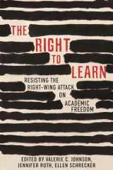 9780807045152-0807045152-The Right To Learn: Resisting the Right-Wing Attack on Academic Freedom
