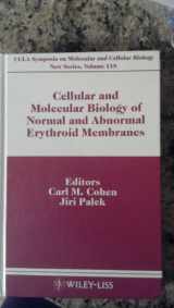 9780471567509-0471567507-Cellular and Molecular Biology of Normal and Abnormal Erythroid Membranes: Proceedings of a UCLA Colloquium Held at Taos, New Mexico, February 3-10, 1 (UCLA Symposia on Molecular and Cellular Biology)
