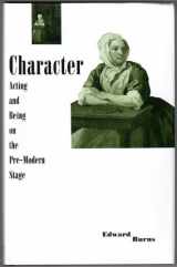 9780312031527-0312031521-Character: Acting and Being on the Pre-Modern Stage