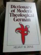 9780801099298-0801099293-Dictionary of modern theological German