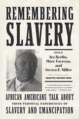 9781620970287-1620970287-Remembering Slavery: African Americans Talk About Their Personal Experiences of Slavery and Emancipation