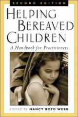 9781572306325-1572306327-Helping Bereaved Children, Second Edition: A Handbook for Practitioners