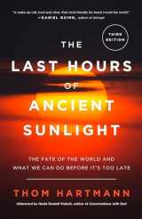 9781400051571-1400051576-The Last Hours of Ancient Sunlight: Revised and Updated Third Edition: The Fate of the World and What We Can Do Before It's Too Late