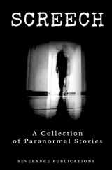 9781545096970-154509697X-Screech: A Collection of Paranormal Stories