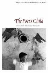 9781556591754-1556591756-The Poet's Child: A Copper Canyon Anthology (Cooper Canyon Press Anthology)