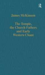 9780860786887-0860786889-The Temple, the Church Fathers and Early Western Chant (Collected Studies, CS609)