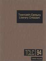 9780787627515-0787627518-Twentieth-Century Literary Criticism, Vol. 94