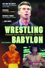 9781550227611-1550227610-Wrestling Babylon: Piledriving Tales of Drugs, Sex, Death, and Scandal
