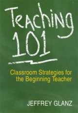 9780761939160-0761939164-Teaching 101: Classroom Strategies for the Beginning Teacher