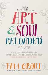 9781401949860-140194986X-Art & Soul, Reloaded: A Yearlong Apprenticeship for Summoning the Muses and Reclaiming Your Bold, Audacious, Creative Side