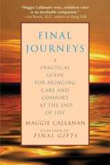9780553382747-0553382748-Final Journeys: A Practical Guide for Bringing Care and Comfort at the End of Life