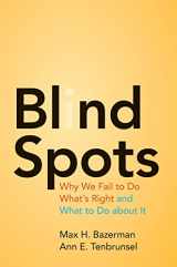 9780691156224-0691156220-Blind Spots: Why We Fail to Do What's Right and What to Do about It