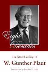 9781550028614-1550028618-Eight Decades: The Selected Writings of W. Gunther Plaut