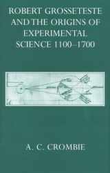 9780198241898-0198241895-Robert Grosseteste and the Origins of Experimental Science 1100-1700