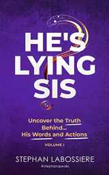 9780998018935-0998018937-He's Lying Sis: Uncover the Truth Behind His Words and Actions, Volume 1