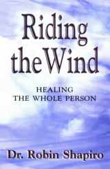 9781887472388-188747238X-Riding the Wind: Healing the Whole Person