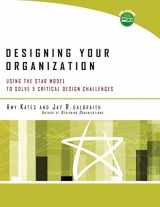 9780787994945-0787994944-Designing Your Organization: Using the STAR Model to Solve 5 Critical Design Challenges