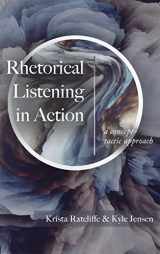 9781643173245-1643173243-Rhetorical Listening in Action: A Concept-Tactic Approach