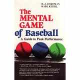 9780912083322-0912083328-The Mental Game of Baseball: A Guide to Peak Performance