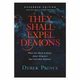 9780800799601-0800799607-They Shall Expel Demons: What You Need to Know about Demons--Your Invisible Enemies