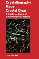 9780125870757-0125870752-Crystallography Made Crystal Clear: A Guide for Users of Macromolecular Models (Complementary Science)