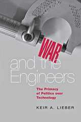 9780801474873-0801474876-War and the Engineers: The Primacy of Politics over Technology (Cornell Studies in Security Affairs)