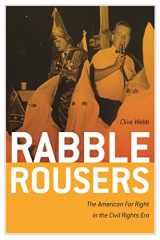 9780820327648-0820327646-Rabble Rousers: The American Far Right in the Civil Rights Era (Politics and Culture in the Twentieth-Century South Ser.)