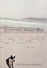 9781512027990-1512027995-Everything Animal Reiki: A Simple Guide to Meditating with Animals for Healing