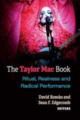 9780472075270-0472075276-The Taylor Mac Book: Ritual, Realness and Radical Performance (Triangulations: Lesbian/Gay/Queer Theater/Drama/Performance)