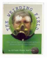 9781934781111-1934781118-The Weirding Field: The North Texas Spacecraft of Gene Watson, Father and Visionary