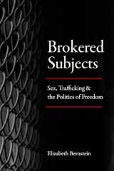 9780226573779-022657377X-Brokered Subjects: Sex, Trafficking, and the Politics of Freedom