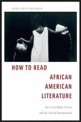 9781479890941-1479890944-How to Read African American Literature: Post-Civil Rights Fiction and the Task of Interpretation