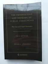 9781632827142-163282714X-The Prosecution and Defense of Public Corruption: The Law and Legal Strategies (2015)