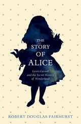 9781846558627-184655862X-The Story of Alice: Lewis Carroll and The Secret History of Wonderland